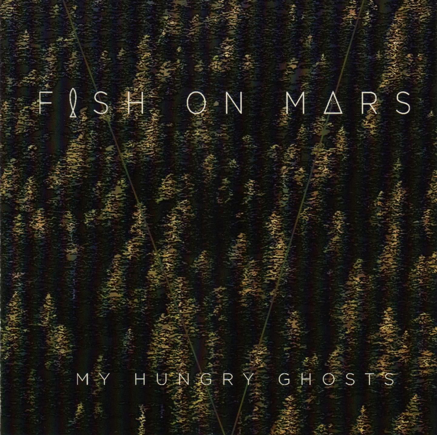 Fish On Mars – My Hungry Ghosts