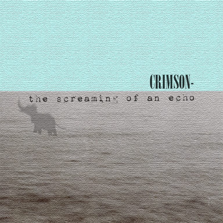 Crimson predstavljajo prvenec The Screaming Of An Echo